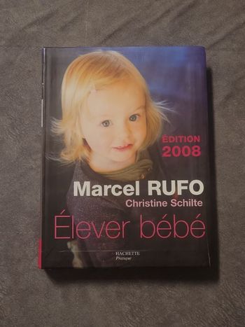 Elever bébé Marcel Rufo, Christine Schilte, Pierre-Jean Furet , Philippe Plateaux