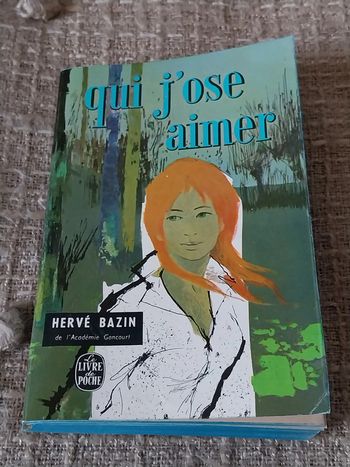 Qui j'ose aimer Hervé BAZIN Le livre de poche