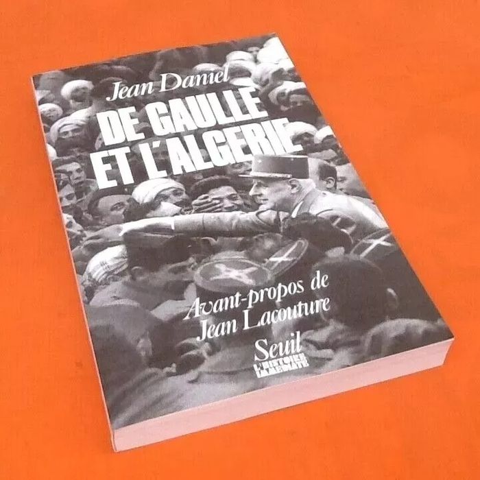 Jean Daniel De Gaulle et L' Algérie Editions du Seuil - photo numéro 2