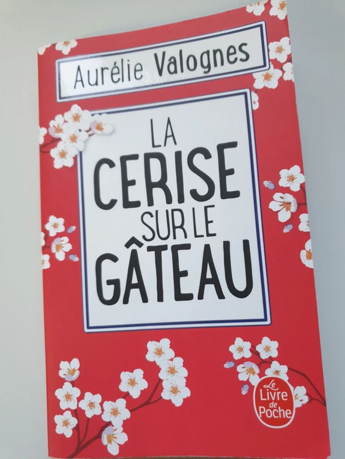 La cerise sur le gâteau - Aurélie Valognes