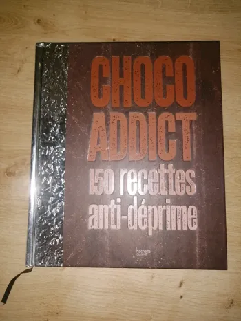 Livre recette choco addict 150 recettes anti déprime