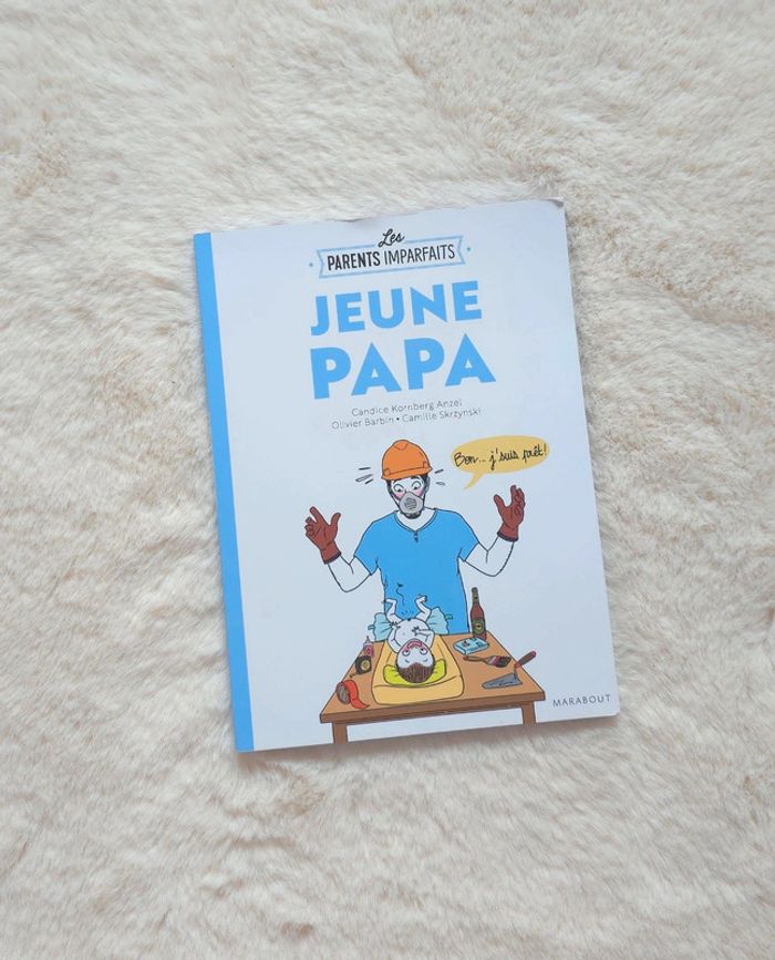 Le guide des parents imparfaits : Jeune papa