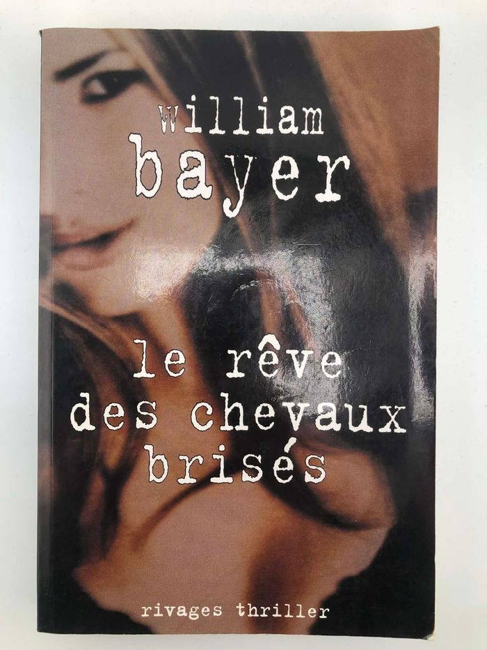 Le rêve des chevaux brisés - William Bayer - photo numéro 1