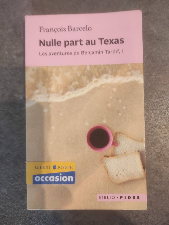 Nulle part au Texas Les aventures de Benjamin Tardif 1 François Barcelo Biblio Fides 2015 - photo numéro 1