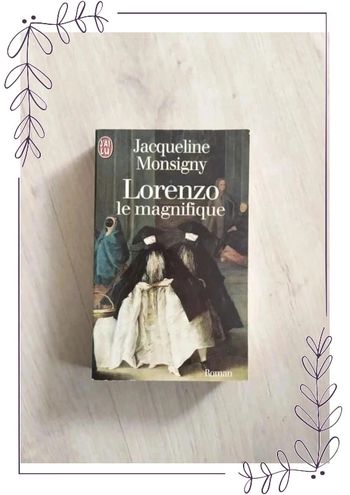 Roman historique - Jacqueline Monsigny - Lorenzo le magnifique