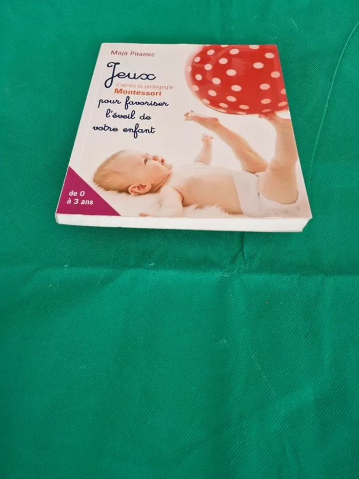 Jeux pour favoriser l'éveil de votre enfant d'après la méthode Montessori Maja Pitamic - photo numéro 2