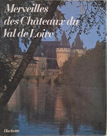 merveilles des châteaux du val de loire