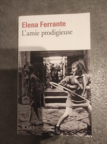 L'amie prodigieuse Elena Ferrante - Folio 2016 