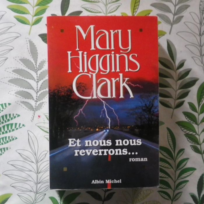 Et nous nous reverrons.. de Mary Higgins Clark Ed. Albin Michel