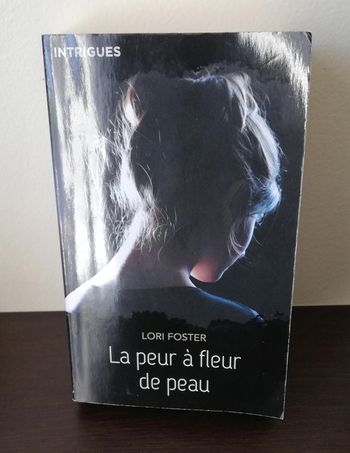 La peur à fleur de peau - 
Lori Foster