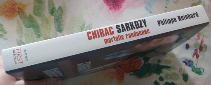 CHIRAC SARKOZY MORTELLE RANDONNEE par Philippe REINHARD Ed. First - photo numéro 4