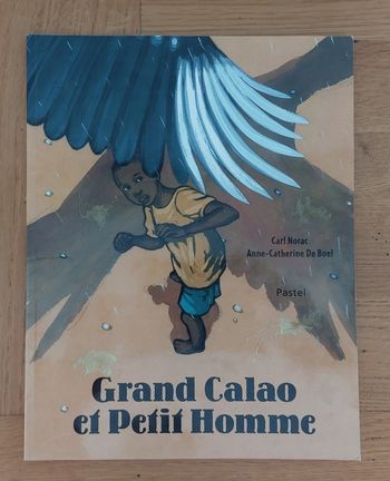 Grand Calao et Petit Homme - l'école des loisirs 
