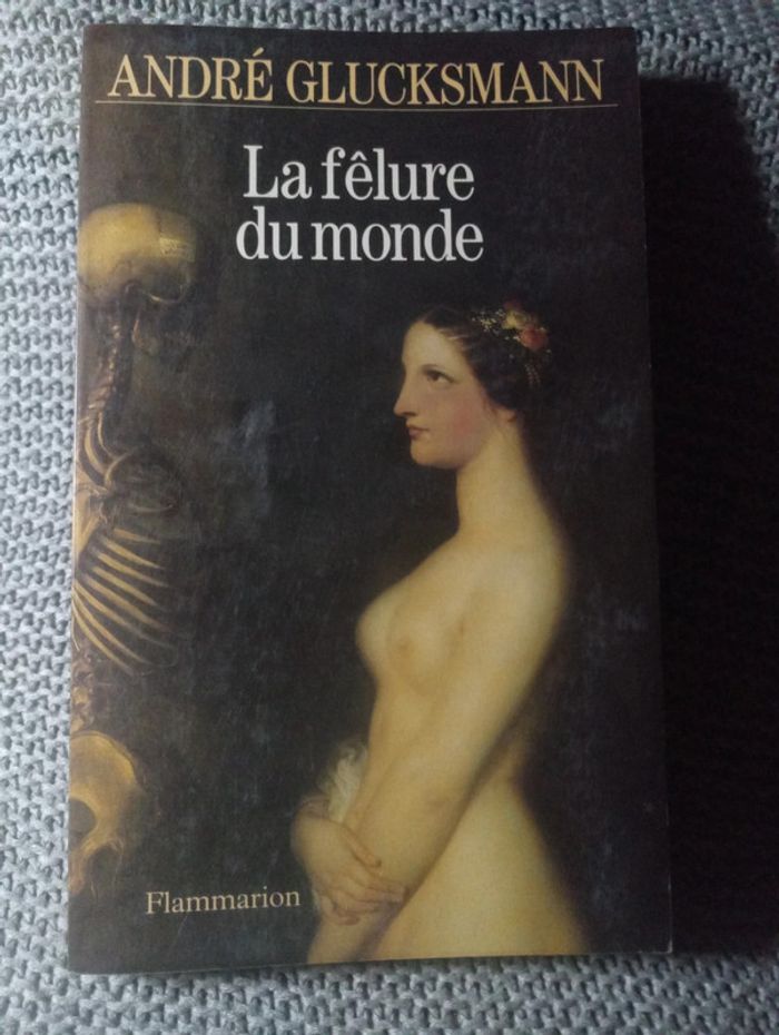 André Glucksmann - La félure du monde