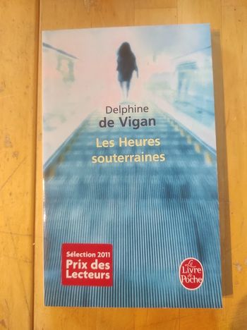 Les Heures souterraines Delphine de Vigan Livre de Poche 2011