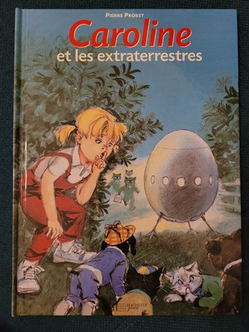 Livre Caroline et les Extraterrestres Pierre Probst Hachette Jeunesse Album collection années 90