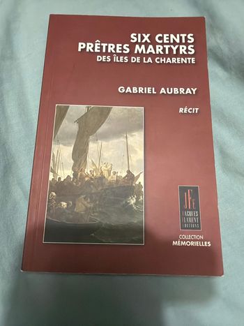 Six Cents prêtres Martyrs dans îles de la Charente récit 