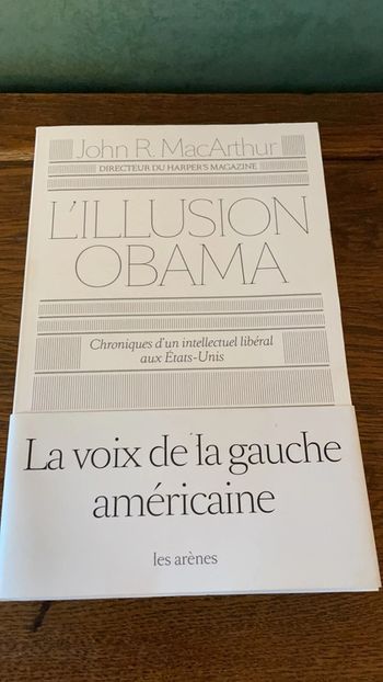 L’illusion Obama - John R. MacArthur