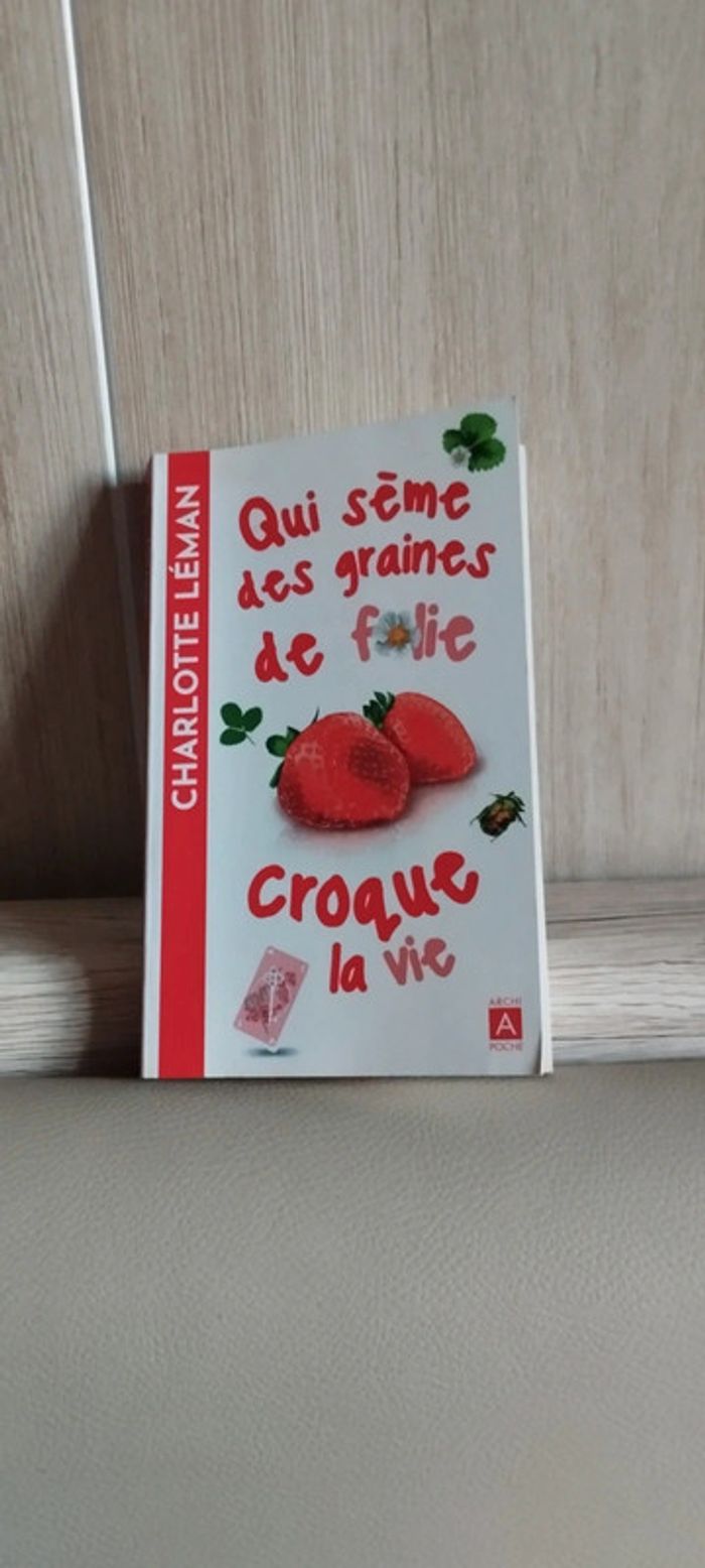 Qui sème des graines de folie croque la vie