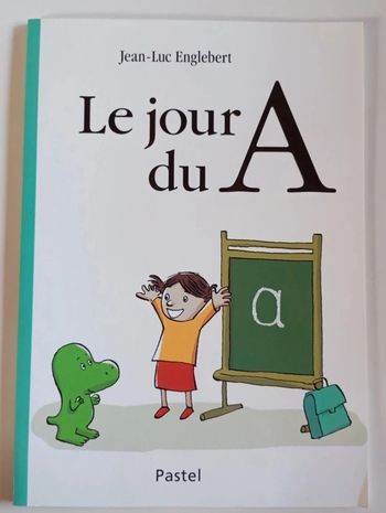 Le jour du A - Ecole des Loisirs