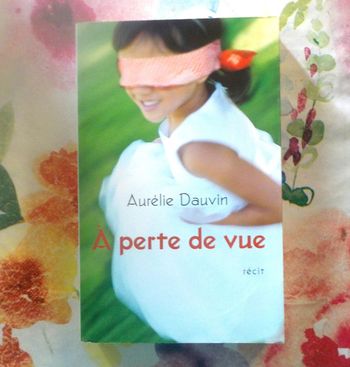 A perte de vue par Aurélie Dauvin Ed. France Loisirs