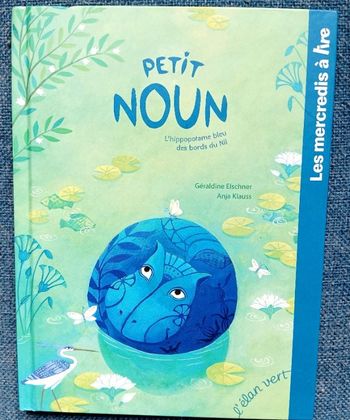 Histoire magnifique pour enfant " petit Noun, l'hippopotame"