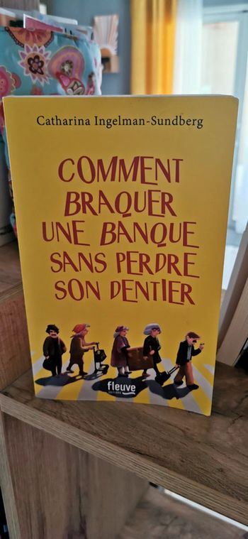 Comment braquer une banque sans perdre son dentier