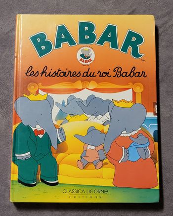 Babar - Les histoires du roi Babar Jean Et Laurent De Brunhoff