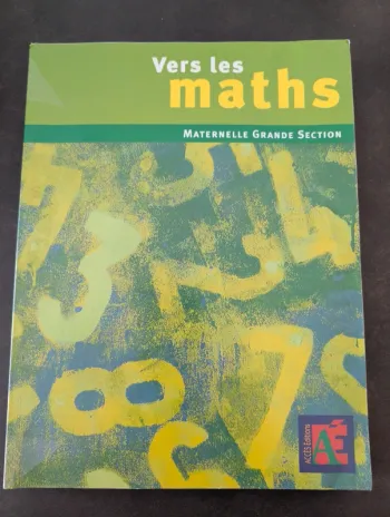 Vers les maths Grande section Editions Accès