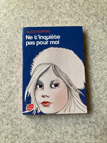 Ne t’inquiète pas pour moi ~ Alice Kuipers (1€50)