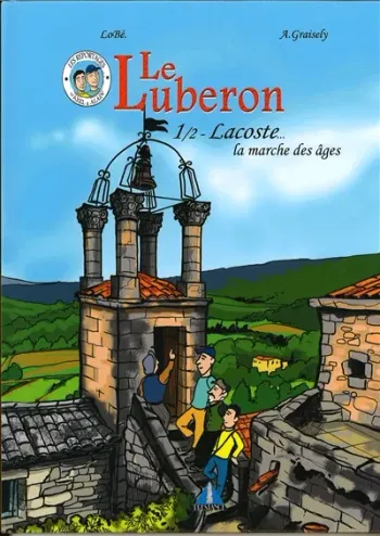 BD "Le Luberon. Vol. 1. Lacoste : la marche des âges " Axel Graisely & Lobé Neuf