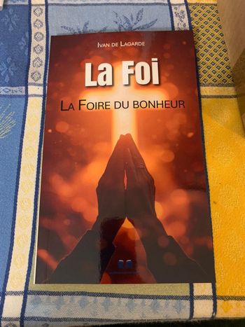Livre: "La Foi, la Foire du Bonheur"- Ivan de Lagarde