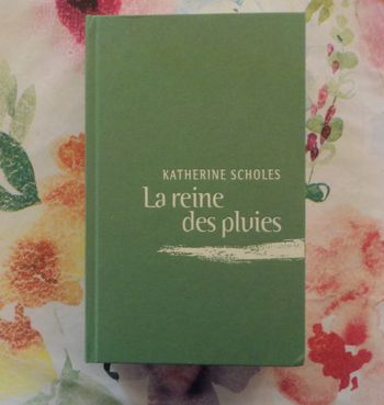 LA REINE DES PLUIES de Katherine SCHOLES Ed. France Loisirs