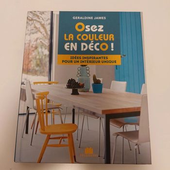 Livre - Osez la couleur en déco !: Idées inspirantes pour un intérieur unique