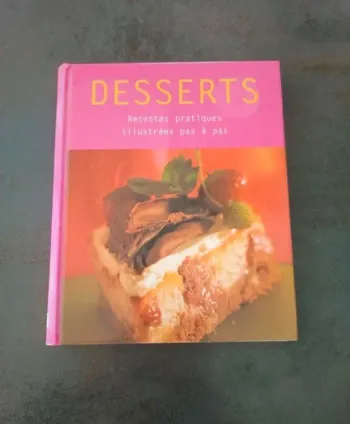 Livre: Desserts : recettes pratiques illustrées pas à pas