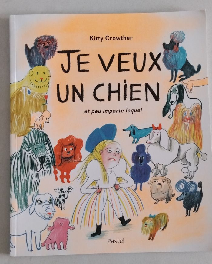 Livre enfant : Jeveux un chien et peu importe lequel
