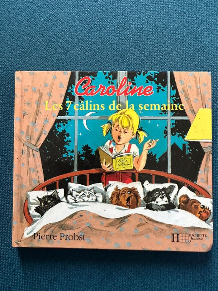 Caroline les 7 câlins de la semaine Pierre Probst Hachette Jeunesse livre bd album vintage histoires