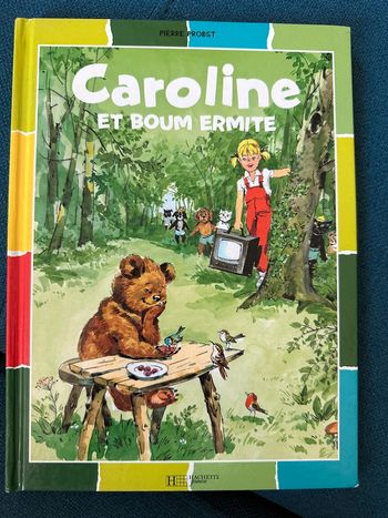 Livre Caroline et Boum Ermite Pierre Probst Hachette Jeunesse album multicolore couleurs