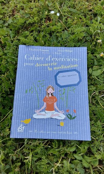 Cahier d exercices neuf pour découvrir la méditation