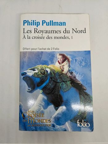 "Les royaumes du Nord. À la croisée des mondes", de Philip Pullman.
Folio