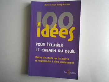 100 IDEES POUR ECLAIRER LE CHEMIN DU DEUIL