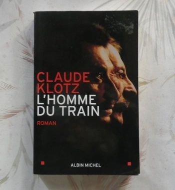 L homme du train de Claude Klotz Ed. Albin Michel