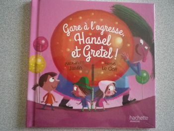 GARE A L'OGRESSE, HANSEL ET GRETEL