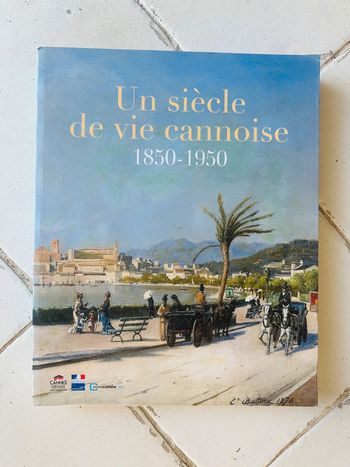 Livre - Un siècle de vie cannoise
