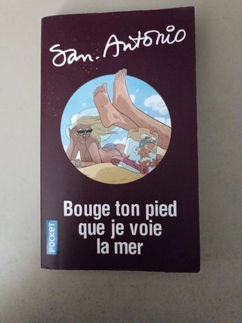 San Antonio bouge ton pied que je vois la mer