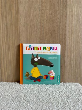 Livre p’tit loup n’a plus besoin de tétine 