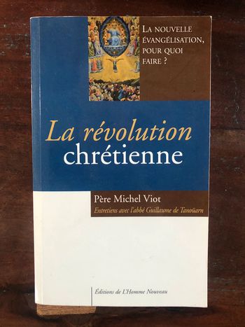 Livre broché "La révolution chrétienne" de Père Michel Viot