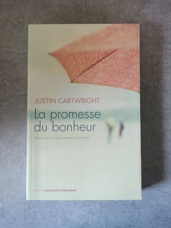 La promesse du bonheur Justin Cartwright roman