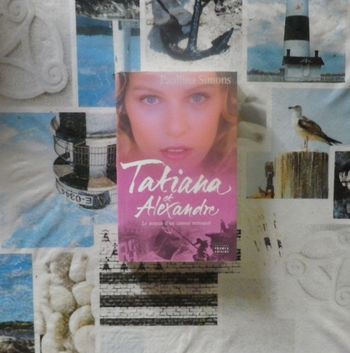 Tatiana et Alexandre de Paullina Simons Ed. France Loisirs