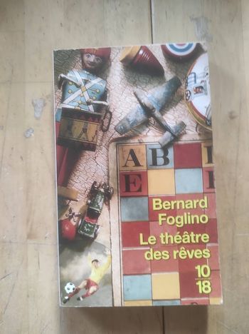 Le théâtre des rêves Bernard Foglino 10/18 2008