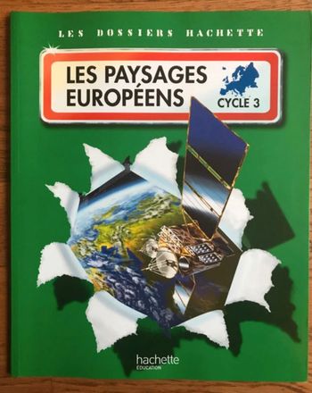 Les Dossiers Hachette Géographie CE2 CM1 CM2  - Les Paysages européens